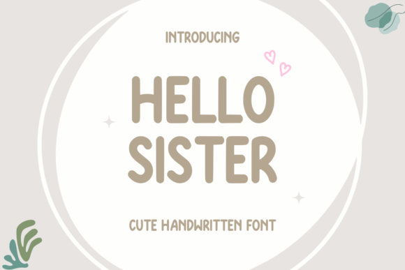 Hello Sister: A Handwritten Typeface for Editorial Design